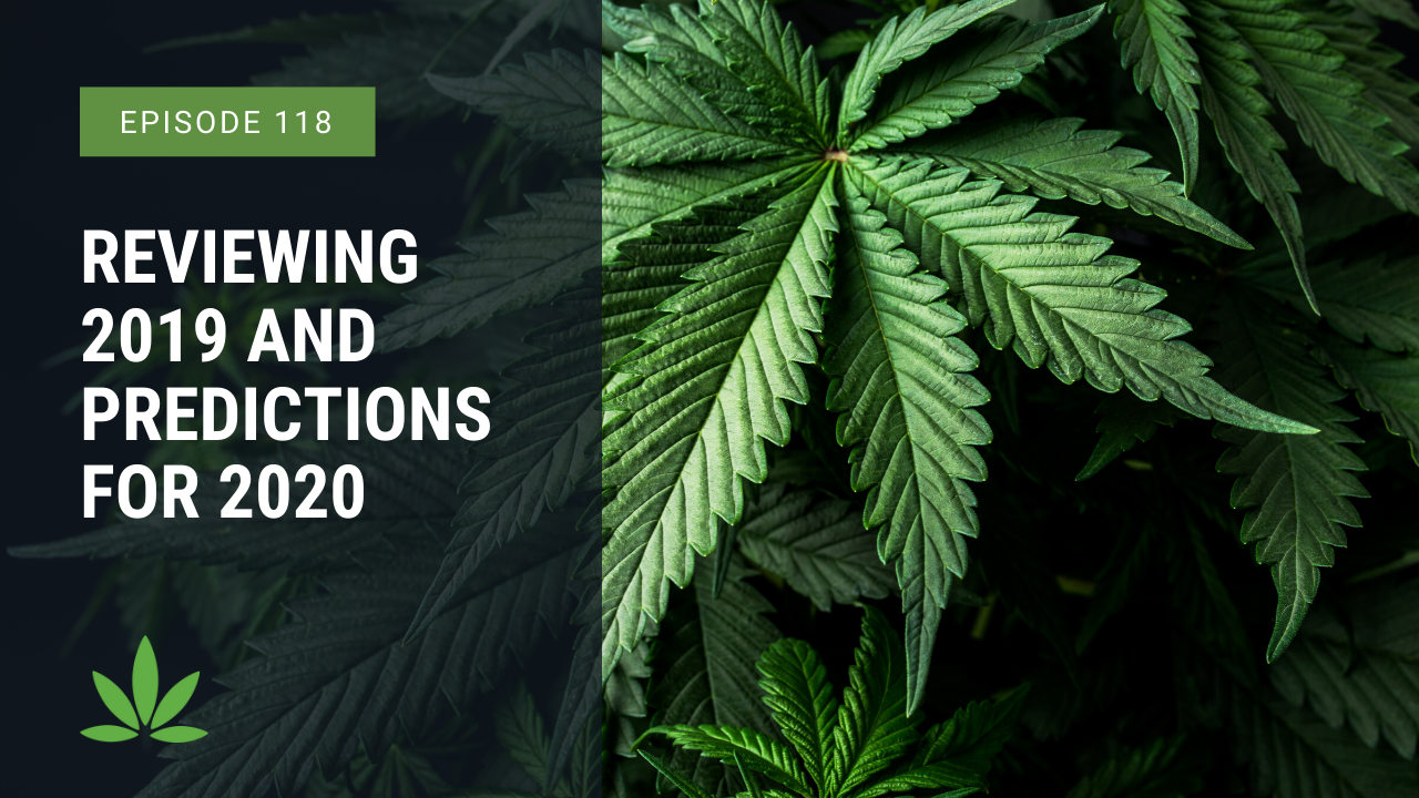 Reviewing 2019 and 2020 Predictions for the Cannabis Industry